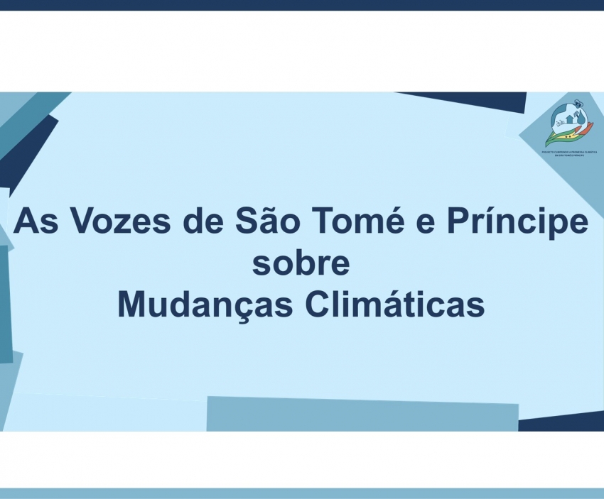As Vozes de S&atilde;o Tom&eacute; e Pr&iacute;ncipe sobre Mudan&ccedil;as Clim&aacute;ticas