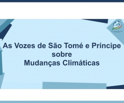 As Vozes de S&atilde;o Tom&eacute; e Pr&iacute;ncipe sobre Mudan&ccedil;as Clim&aacute;ticas